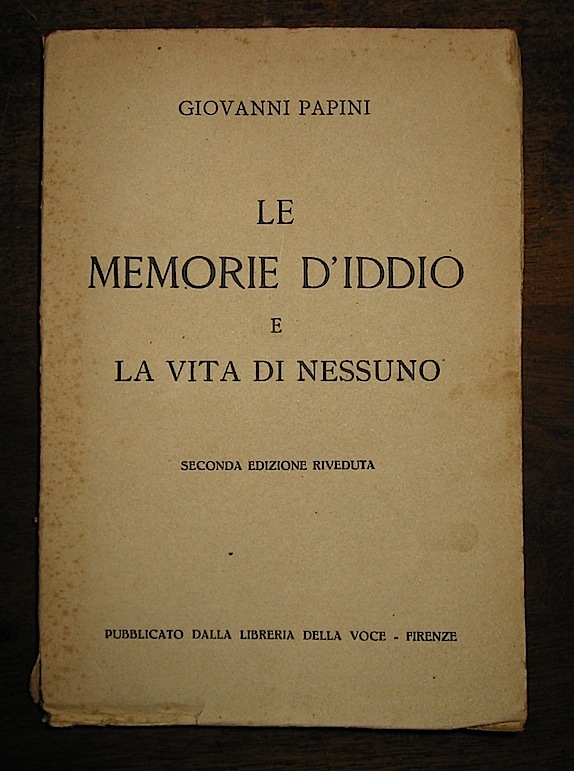 Giovanni Papini Le memorie d'Iddio e la vita di nessuno 1918 Firenze Libreria della Voce